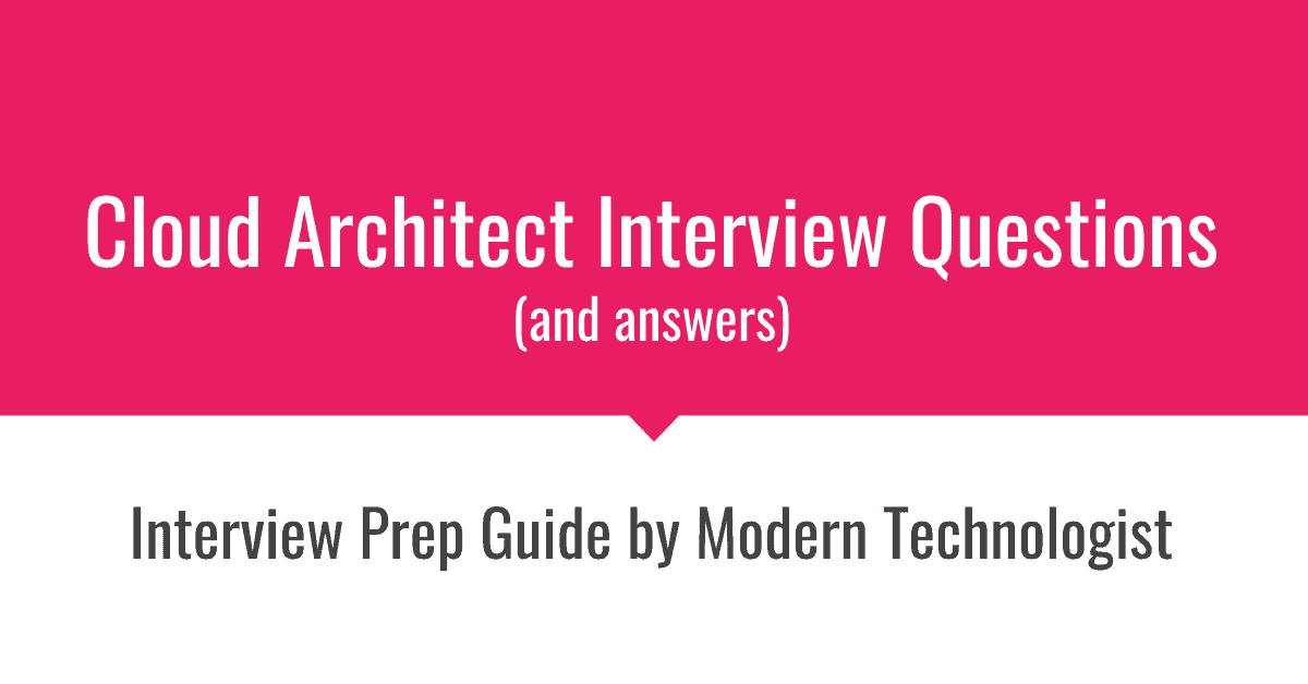 Top Cloud Architect Interview Questions and Answers (2023 Update)